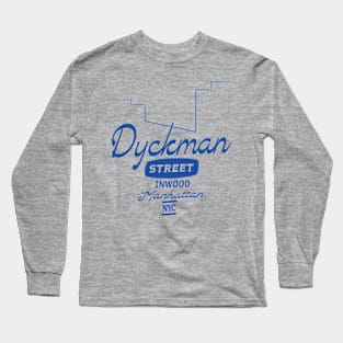 Dyckman Street Inwood Manhattan NYC Long Sleeve T-Shirt